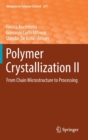 Image for Polymer crystallization II  : from chain microstructure to processing