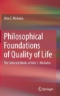 Image for Philosophical foundations of quality of life  : the selected works of Alex C. Michalos