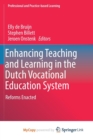 Image for Enhancing Teaching and Learning in the Dutch Vocational Education System : Reforms Enacted