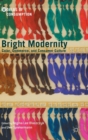 Image for Bright modernity  : color, commerce, and consumer culture