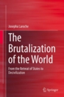 Image for Brutalization of the World: From the Retreat of States to Decivilization