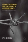 Image for Counter-terrorism and the prospects of human rights  : securitizing difference and dissent