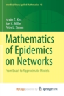 Image for Mathematics of Epidemics on Networks : From Exact to Approximate Models