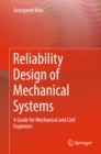 Image for Reliability Design of Mechanical Systems: A Guide for Mechanical and Civil Engineers