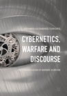 Image for Cybernetics, Warfare and Discourse: The Cybernetisation of Warfare in Britain