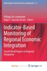 Image for Indicator-Based Monitoring of Regional Economic Integration