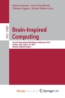 Image for Brain-Inspired Computing : Second International Workshop, BrainComp 2015, Cetraro, Italy, July 6-10, 2015, Revised Selected Papers