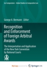 Image for Recognition and Enforcement of Foreign Arbitral Awards : The Interpretation and Application of the New York Convention by National Courts