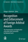 Image for Recognition and Enforcement of Foreign Arbitral Awards: The Interpretation and Application of the New York Convention by National Courts