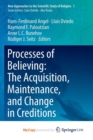 Image for Processes of Believing: The Acquisition, Maintenance, and Change in Creditions