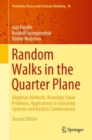 Image for Random Walks in the Quarter Plane : Algebraic Methods, Boundary Value Problems, Applications to Queueing Systems and Analytic Combinatorics