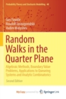 Image for Random Walks in the Quarter Plane : Algebraic Methods, Boundary Value Problems, Applications to Queueing Systems and Analytic Combinatorics