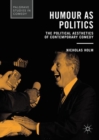 Image for Humour as politics: the political aesthetics of contemporary comedy