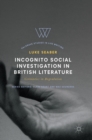 Image for Incognito social investigation in British literature  : certainties in degradation