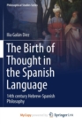 Image for The Birth of Thought in the Spanish Language