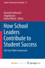 Image for How School Leaders Contribute to Student Success : The Four Paths Framework