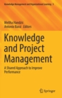 Image for Knowledge and project management  : a shared approach to improve performance