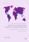Image for Recruiting International Students in Higher Education: Representations and Rationales in British Policy