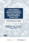 Image for Applications of Process Engineering Principles in Materials Processing, Energy and Environmental Technologies
