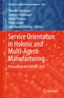 Image for Service orientation in holonic and multi-agent manufacturing: proceedings of SOHOMA 2016 : volume 694