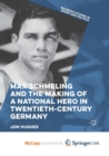 Image for Max Schmeling and the Making of a National Hero in Twentieth-Century Germany