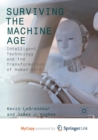 Image for Surviving the Machine Age : Intelligent Technology and the Transformation of Human Work