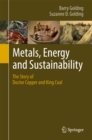 Image for Metals, Energy and Sustainability: The Story of Doctor Copper and King Coal