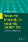 Image for Photoactive Semiconductor Nanocrystal Quantum Dots: Fundamentals and Applications