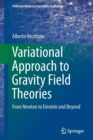 Image for Variational approach to gravity field theories  : from Newton to Einstein and beyond