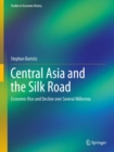 Image for Central Asia and the Silk Road: Economic Rise and Decline over Several Millennia