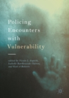 Image for Policing encounters with vulnerability