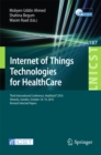 Image for Internet of Things Technologies for HealthCare: Third International Conference, HealthyIoT 2016, Vasteras, Sweden, October 18-19, 2016, Revised Selected Papers : 187