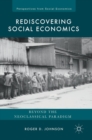Image for Rediscovering social economics  : beyond the neoclassical paradigm