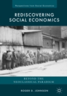 Image for Rediscovering Social Economics: Beyond the Neoclassical Paradigm