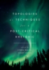 Image for Topologies as techniques for a post-critical rhetoric