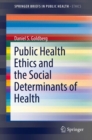 Image for Public Health Ethics and the Social Determinants of Health
