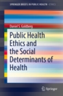 Image for Public Health Ethics and the Social Determinants of Health.: (SpringerBriefs in Public Health Ethics)