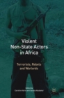 Image for Violent non-state actors in Africa  : terrorists, rebels and warlords