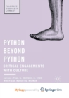 Image for Python beyond Python : Critical Engagements with Culture
