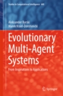 Image for Evolutionary multi-agent systems: from inspirations to applications