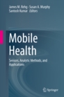 Image for Mobile Health: Sensors, Analytic Methods, and Applications