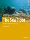 Image for The sea floor  : an introduction to marine geology