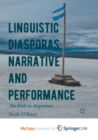 Image for Linguistic Diasporas, Narrative and Performance : The Irish in Argentina