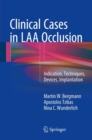 Image for Clinical Cases in LAA Occlusion: Indication, Techniques, Devices, Implantation