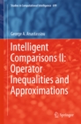 Image for Intelligent comparisons II: operator inequalities and approximations : volume 699