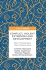 Image for Conflict, violent extremism and development  : new challenges, new responses