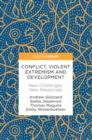 Image for Conflict, Violent Extremism and Development: New Challenges, New Responses