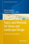 Image for Topics and methods for urban and landscape design: from the river to the project