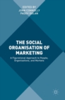 Image for The Social Organisation of Marketing