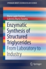 Image for Enzymatic synthesis of structured triglycerides  : from laboratory to industry